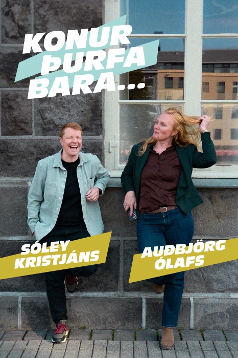 Konur þurfa bara...